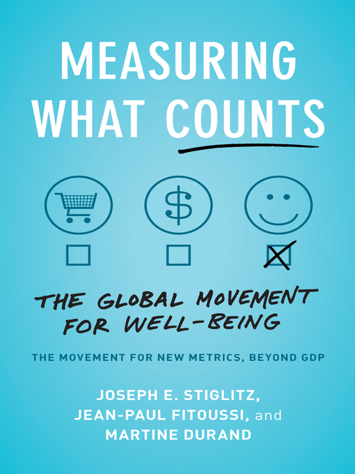 Title details for Measuring What Counts by Joseph E. Stiglitz - Available